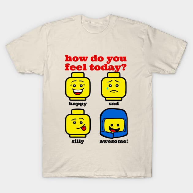 I Feel Awesome T-Shirt by The Brick Dept